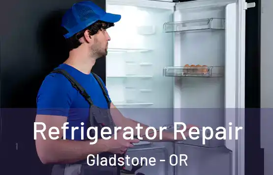  Refrigerator Repair Gladstone - OR