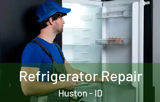  Refrigerator Repair Huston - ID