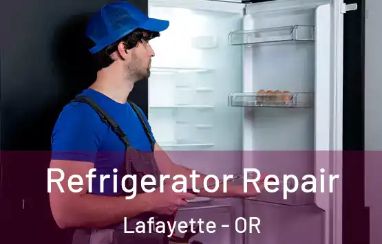  Refrigerator Repair Lafayette - OR