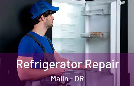  Refrigerator Repair Malin - OR