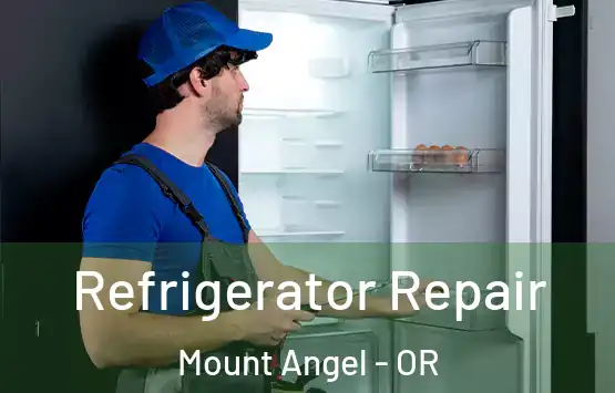  Refrigerator Repair Mount Angel - OR