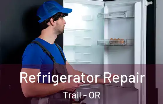  Refrigerator Repair Trail - OR