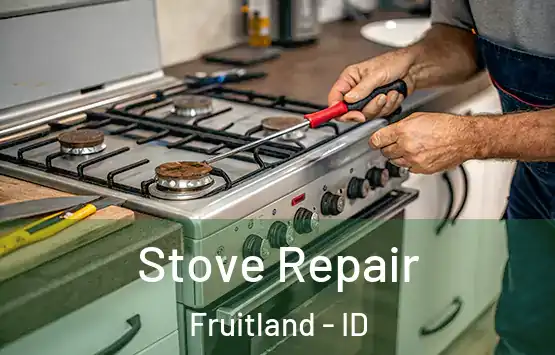  Stove Repair Fruitland - ID
