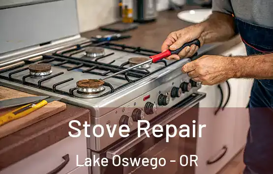  Stove Repair Lake Oswego - OR
