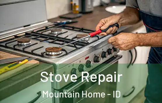  Stove Repair Mountain Home - ID