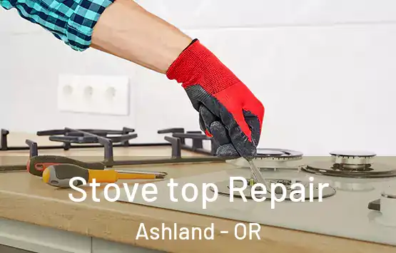  Stove top Repair Ashland - OR