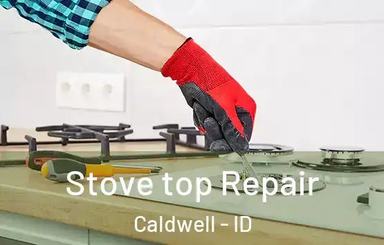  Stove top Repair Caldwell - ID