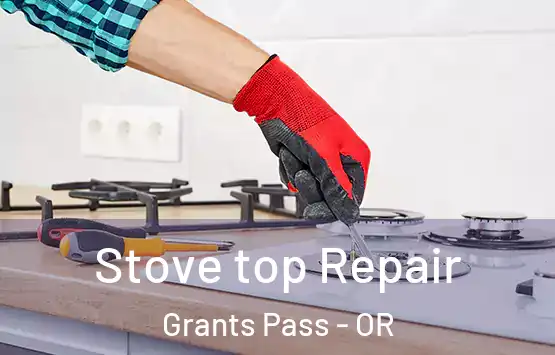  Stove top Repair Grants Pass - OR