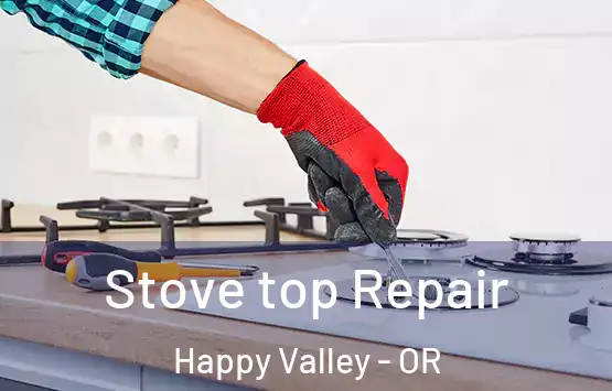  Stove top Repair Happy Valley - OR