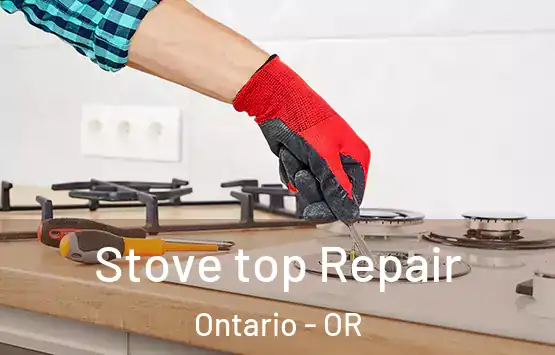  Stove top Repair Ontario - OR