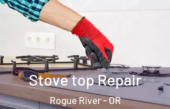  Stove top Repair Rogue River - OR