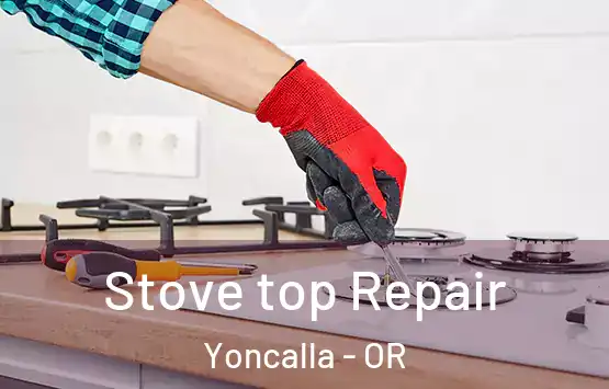  Stove top Repair Yoncalla - OR