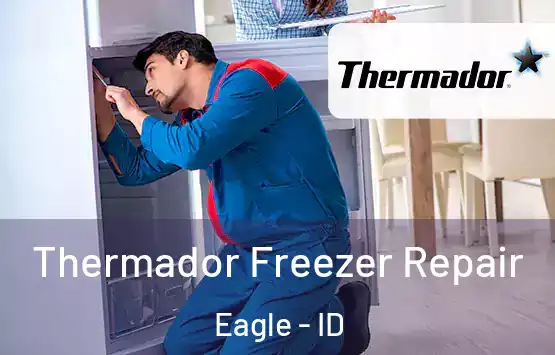  Thermador Freezer Repair Eagle - ID