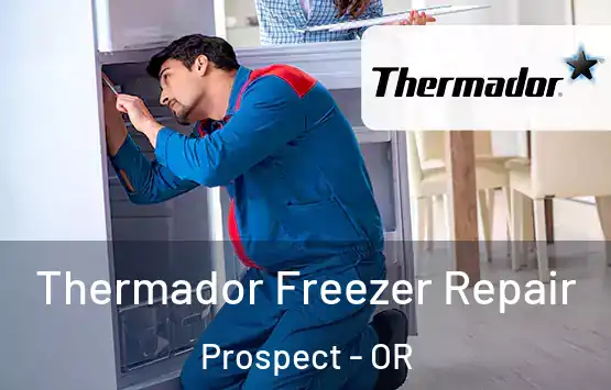 Thermador Freezer Repair Prospect - OR