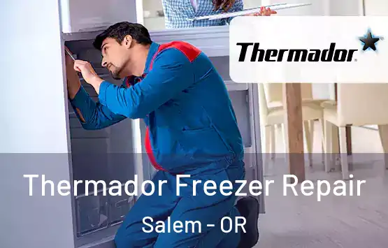  Thermador Freezer Repair Salem - OR