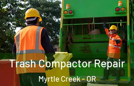  Trash Compactor Repair Myrtle Creek - OR