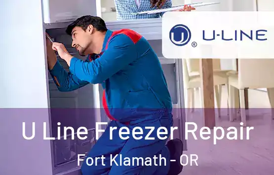  U Line Freezer Repair Fort Klamath - OR