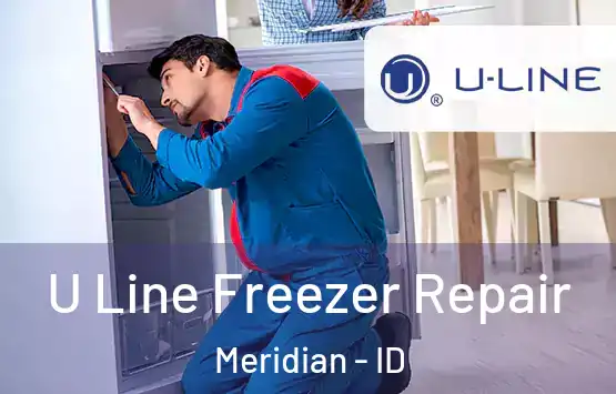  U Line Freezer Repair Meridian - ID