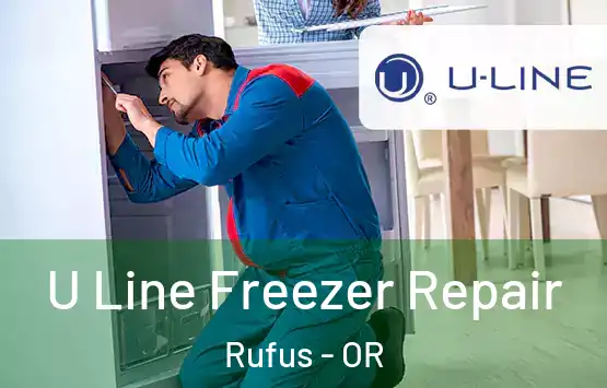  U Line Freezer Repair Rufus - OR
