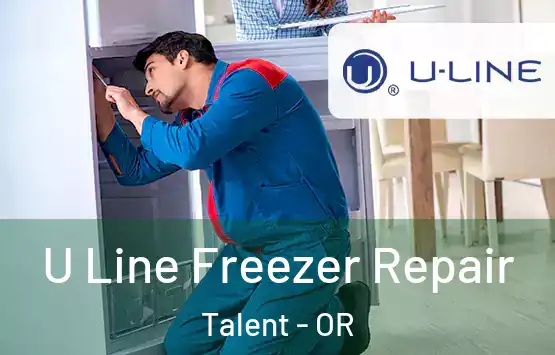  U Line Freezer Repair Talent - OR