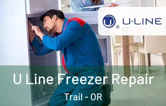 U Line Freezer Repair Trail - OR