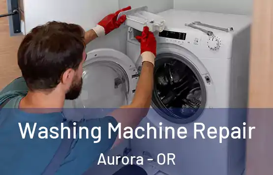  Washing Machine Repair Aurora - OR