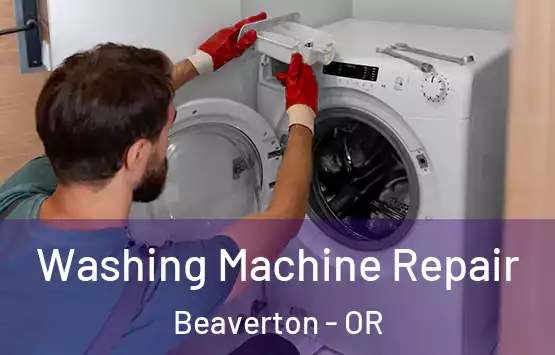  Washing Machine Repair Beaverton - OR