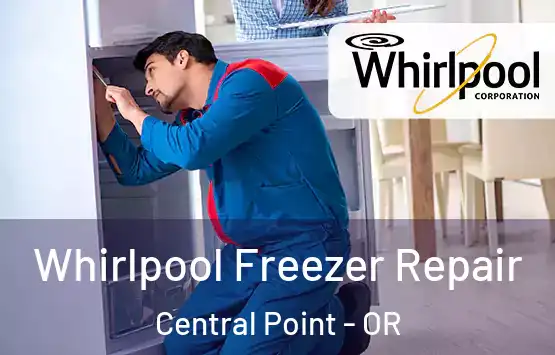  Whirlpool Freezer Repair Central Point - OR
