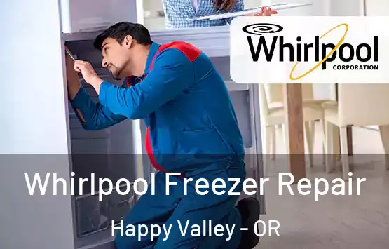  Whirlpool Freezer Repair Happy Valley - OR