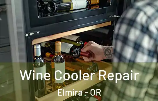  Wine Cooler Repair Elmira - OR