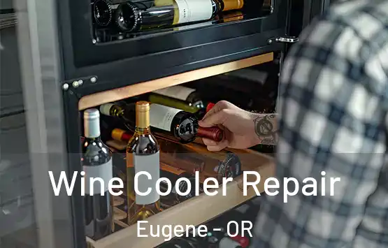  Wine Cooler Repair Eugene - OR