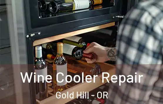  Wine Cooler Repair Gold Hill - OR