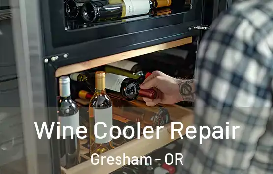  Wine Cooler Repair Gresham - OR