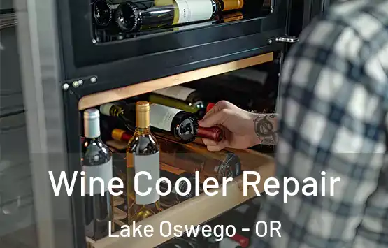  Wine Cooler Repair Lake Oswego - OR