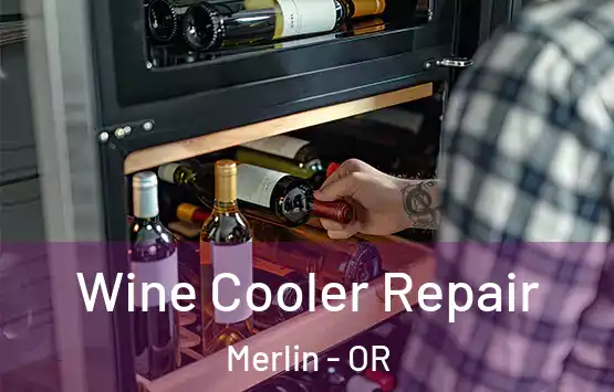  Wine Cooler Repair Merlin - OR