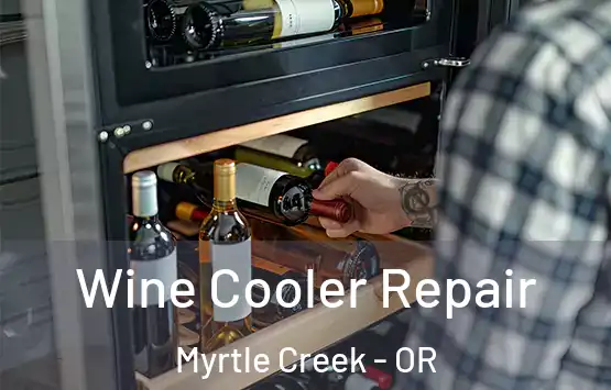  Wine Cooler Repair Myrtle Creek - OR
