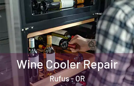  Wine Cooler Repair Rufus - OR