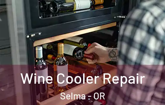  Wine Cooler Repair Selma - OR